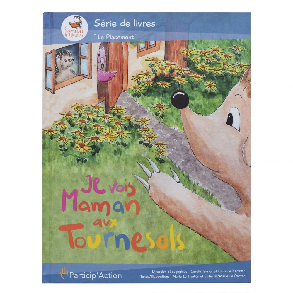 Livre 5+ : Je vois Maman aux Tournesols. Thème : «le placement»